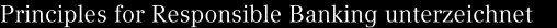 Principles for Responsible Banking unterzeichnet