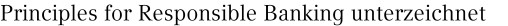 Principles for Responsible Banking unterzeichnet