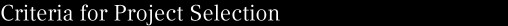 Criteria for Project Selection