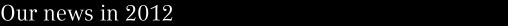 Our news in 2012