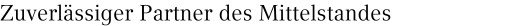 Zuverlässiger Partner des Mittelstandes