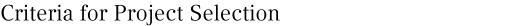 Criteria for Project Selection