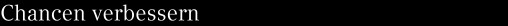 Chancen verbessern 